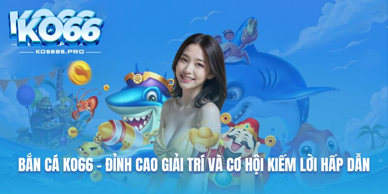 Bắn cá KO66