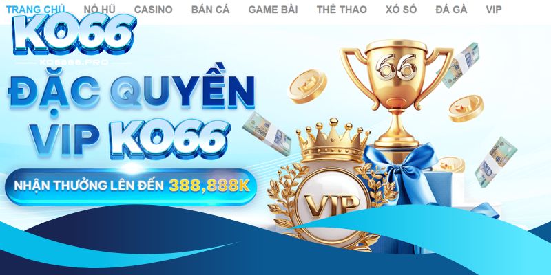 Chương trình khuyến mãi KO66 dành cho thành viên VIP